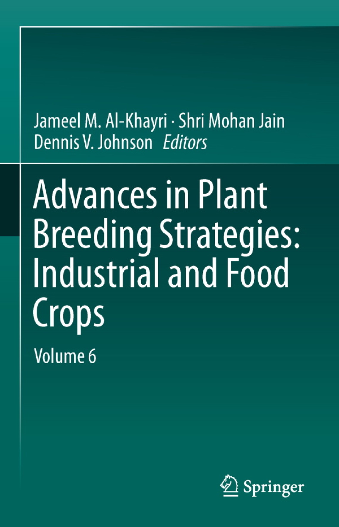 2019 Advances in Plant Breeding Strategies: Industrial and Food Crops
